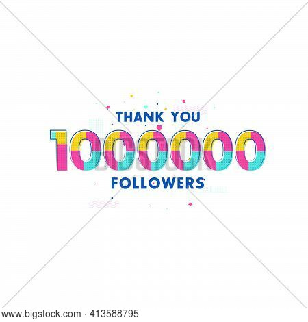 Thank You 1000000 Followers Celebration, Greeting Card For 1m Social Followers.