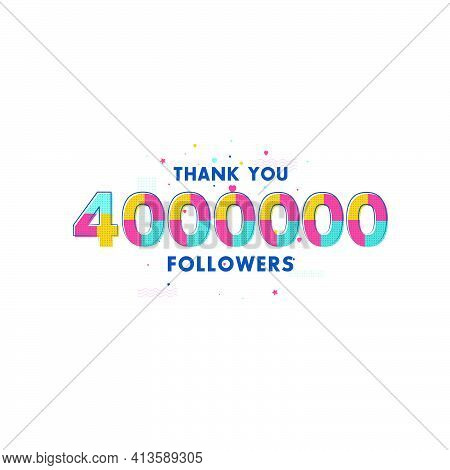 Thank You 4000000 Followers Celebration, Greeting Card For 4m Social Followers.