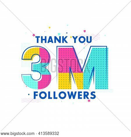 Thank You 3m Followers Celebration, Greeting Card For 3000000 Social Followers.