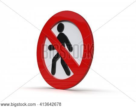 3d render STOP! You are Not Allowed Here, Red Circle Stop Roadsign with Pedestrian Symbol for Prohibited Activities, Traffic Stop Blocking Sign, Prohibition Icon, No Entry, Red Warning, Not Allowed