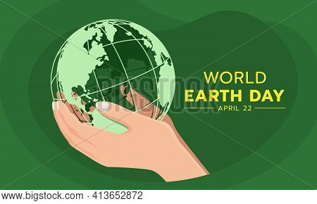 World Earth Day With Hand Hold Circle Globle World On Green Background Vector Design