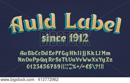 Auld Label Alphabet Font. 3d Effect Vintage Letters, Numbers And Symbols. Uppercase And Lowercase. V