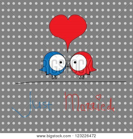 Picture two birdies just married
Picture two birdies red and blue just married on the background with dots gray scale with a big red heart with the inscription for decoration and design