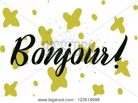 Bonjour Inscription. Greeting Card With Calligraphy. Hand Drawn Design. Black And White.