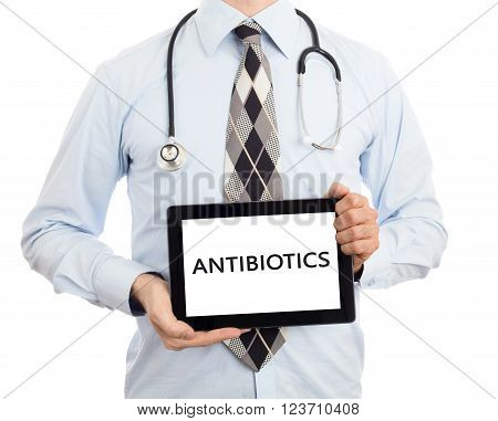 Doctor Holding Tablet - Antibiotics
