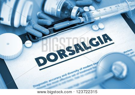 Dorsalgia, Medical Concept with Selective Focus. Dorsalgia, Medical Concept with Pills, Injections and Syringe. Toned Image. 3D.