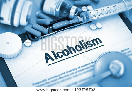 Alcoholism, Medical Concept with Pills, Injections and Syringe. Alcoholism Diagnosis, Medical Concept. Composition of Medicaments. Toned Image. 3D Render.