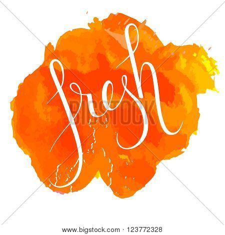 Fresh word hand lettering. Handmade vector calligraphy