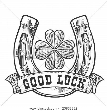 Four leaf clover horseshoe ribbon with text good luck. Vintage vector engraving illustration for info graphic poster web. Black on white background.