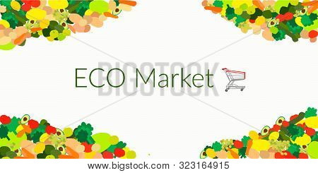 Text Eco Market Isolated On White Background With Market Cart Full Of Vegetables And Fruits. Colorfu
