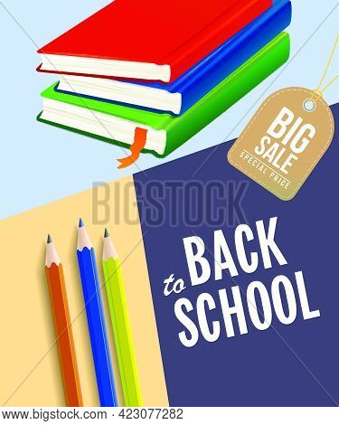 Back To School Sale Poster Design With Notebooks, Pencils And Tag On Blue And Yellow Background. Tex