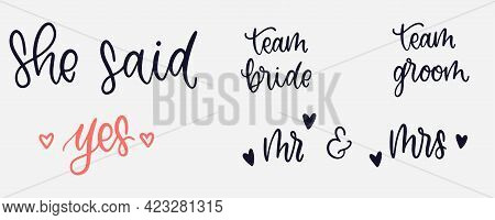 She Said Yes Lettering. Team Bride And Team Groom Calligraphy. Wedding Lettering Text. She Said Yes 