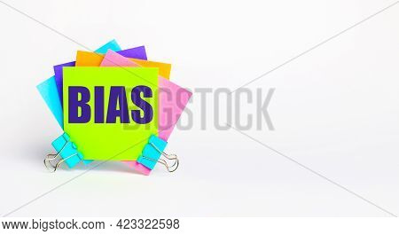 There Are Bright Multi-colored Stickers With The Text Bias On A White Background. Copy Space