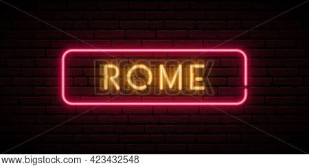 Rome, Italy Neon Sign. Glowing Signboard. Stock Vector Banner.