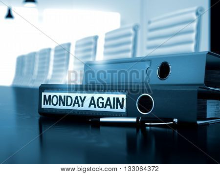 Monday Again - Illustration. Monday Again - Ring Binder on Wooden Table. Binder with Inscription Monday Again on Wooden Desktop. Monday Again - Business Concept on Blurred Background. 3D Render.