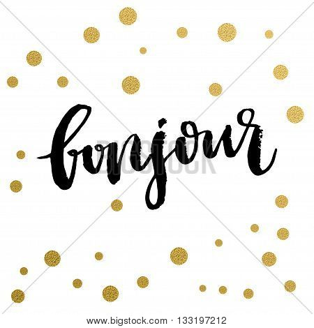 Calligraphy print text from French means Good morning. Golden decorative vector polka dots. Isolated composition on white background for web projects greetings cards presentations templates.