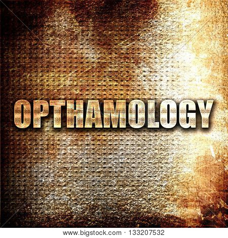 opthamology, 3D rendering, metal text on rust background
