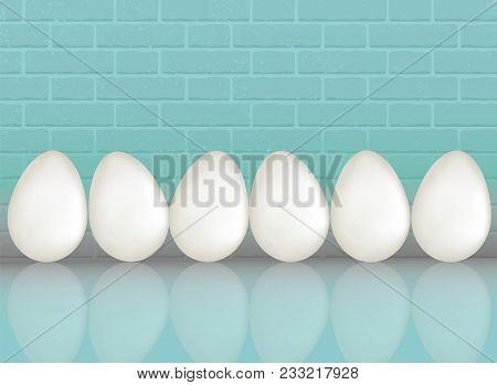 A Six White Chicken Eggs On Blue Color Brick Wall Background With Reflaction. Natural Ecological Pro
