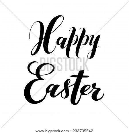 Happy Easter Vector Hand Lettering, Isolated Without Background. For Greeting Card, Poster, Banner, 