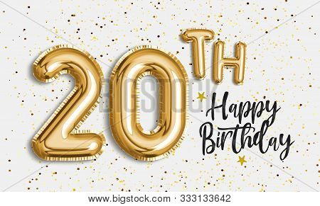 Happy 20th Birthday Gold Foil Balloon Greeting Background. 20 Years Anniversary Logo Template- 20th 