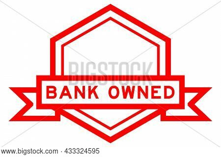 Vintage Red Color Hexagon Label Banner With Word Bank Owned On White Background