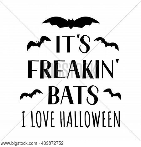 Funny Halloween Quote. Happy Freakin Calligraphy Lettering With Glass Of Wine. Vector Template For G