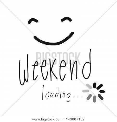 weekend loading and smile illustration on white background