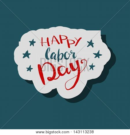 Happy Labours day inscription. Greeting card with calligraphy. Hand drawn lettering quote design. Typography for banner poster clothing design. Photo overlay letter. Labor day Vector illustration.