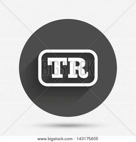 Turkish language sign icon. TR Turkey translation symbol with frame. Circle flat button with shadow. Vector