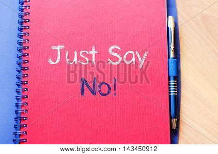 Just say no text concept write on notebook