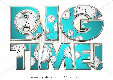 Big Time Huge Deal News Clocks Words 3d Illustration