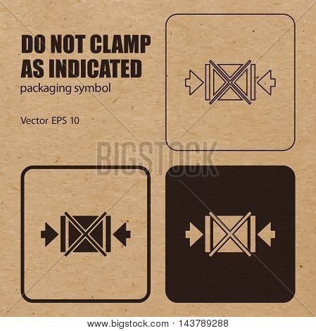 Different appearances of Don't Clamp as Indicated packaging symbol on craft paper background, can be used on the box or packaging. Vector EPS 10.