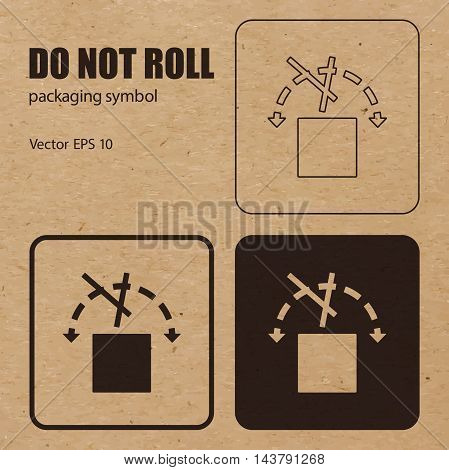 Different appearances of Do not Roll packaging symbol on craft paper background, can be used on the box or package. Vector EPS 10.