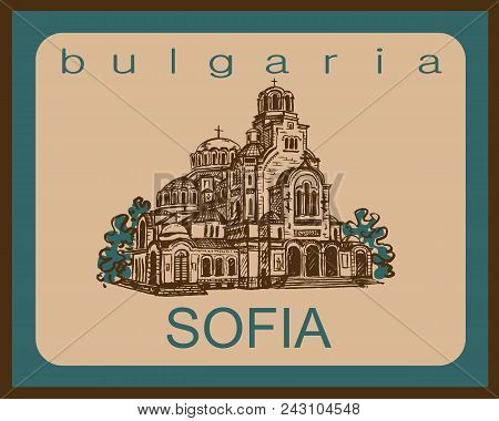 Travel. Bulgaria. Sofia. Sketch. The Cathedral Of St. Alexander Nevsky. Tourism Industry. Vacation. 