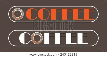 An Example Of A Coffee House Logo. A Cup Of Coffee