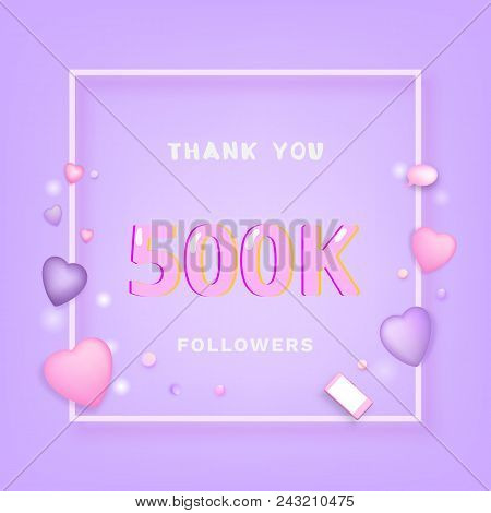 500k Followers Thank You Banner With Frame And Hearts. Template For Social Media Post. 500000 Subscr