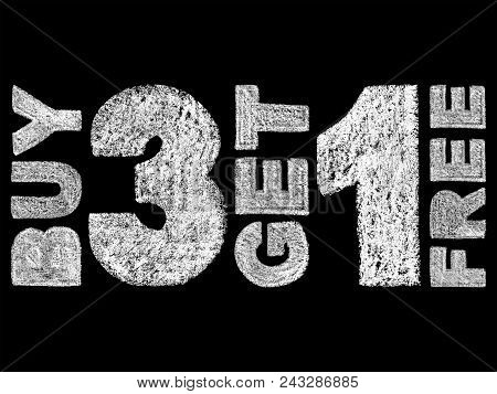 Handwritten White Bold Chalk Lettering Buy 3 Get 1 Free Text On Black Background, Hand-drawn Chalk P