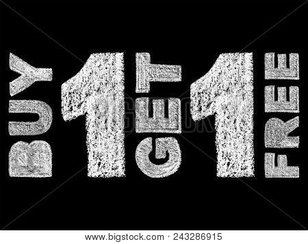 Handwritten White Bold Chalk Lettering Buy 1 Get 1 Free Text On Black Background, Hand-drawn Chalk P