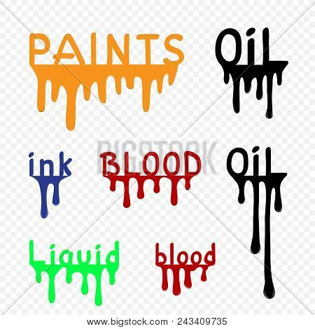 Flows Set Of Black Oil Orange Paint Green Liquid Blue Ink Red Blood With Letters On Transparent Back