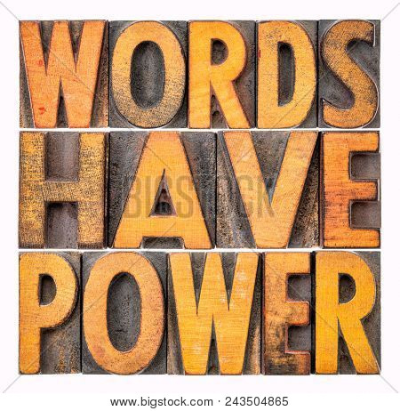 words have power message - isolated abstract in vintage letterpress wood type