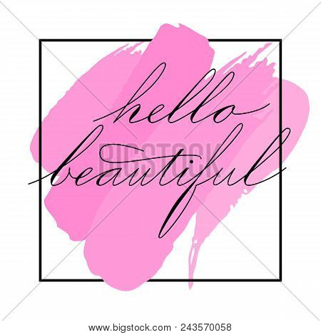 Lettering Hello Beautiful Phrase. Handwriting Of Spencerians