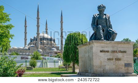 Selimiye Mosque And Statue Of Its Architect Mimar Sinan, Edirne, Turkey