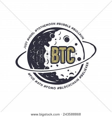 Moon Bitcoin Emblem With Funny Hashtags In Orbit - Bubble, Blockchain, Hodl And Others. Crypto T-shi