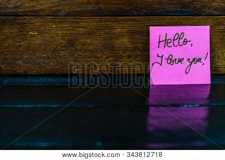 Text Hello, I Love You On Post It. Writing On Sticky Note. Bucharest, Romania, 2020.