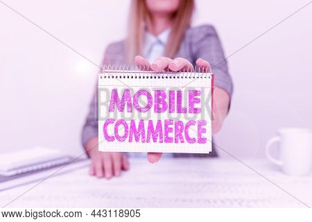 Text Sign Showing Mobile Commerce. Conceptual Photo Using Mobile Phone To Conduct Commercial Transac