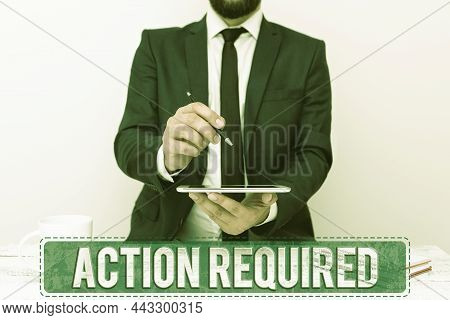 Text Showing Inspiration Action Required. Conceptual Photo Regard An Action From Someone By Virtue O