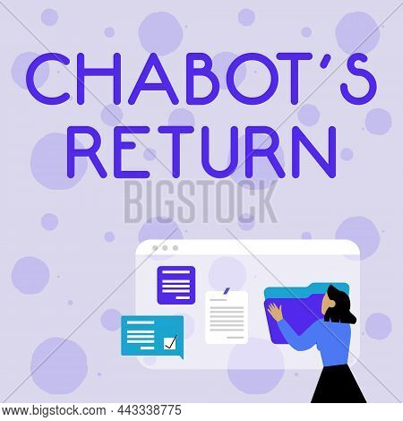 Text Sign Showing Chabot S Return. Business Overview The Come Back Of Conversation Via Auditory Or T