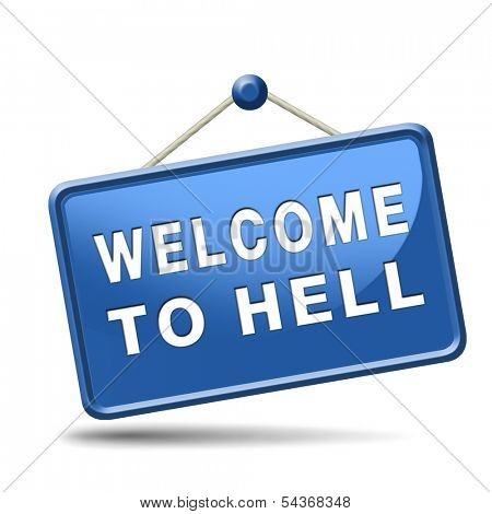 welcome to hell evil sinner go to the devil disaster
