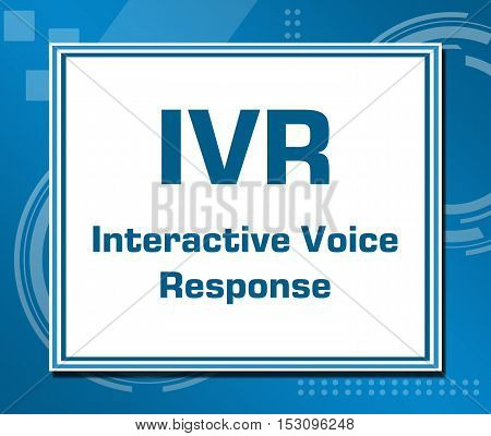 IVR - Interactive voice response text written over blue abstract background.