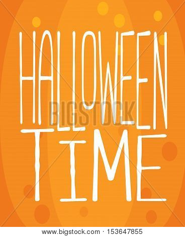 Vector Illustration Card With Typographic Inscription Halloween Time. Pumpkin Abstract Background.